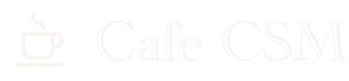 Cafe CSM